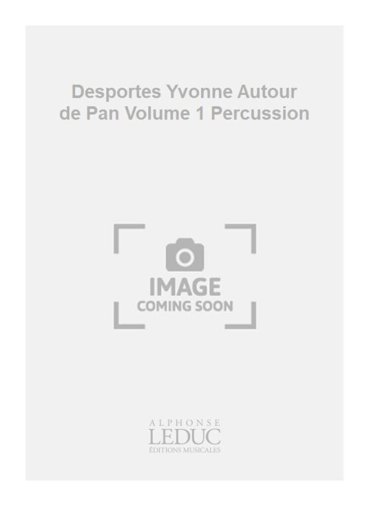 Desportes Yvonne Autour de Pan Volume 1 Percussion